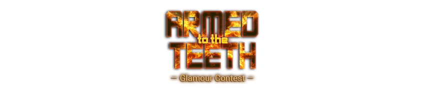 Armed to the Teeth Glamour Challenge